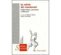 La salute dei mantovani. Epidemiologia, percezione e differenze