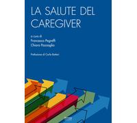 La salute del caregiver - [BUP - Bononia University Press]