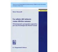 La salute del minore come diritto umano. Orientamenti e prospettive operative per una sociologia dei diritti umani