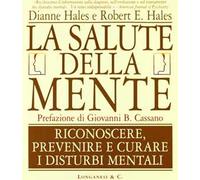La salute della mente. Riconoscere, prevenire e curare i disturbi mentali