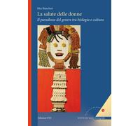 La salute delle donne. Il paradosso del genere tra biologia e cul