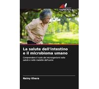 La salute dell'intestino e il microbioma umano: Comprendere il ruolo dei microrganismi nella salute e nelle malattie dell'uomo