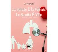 La salute è la felicità, la sanità è vita