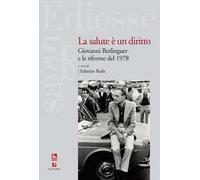 La salute è un diritto. Giovanni Berlinguer e le riforme del 1978