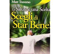 La salute è una scelta. Scegli di star bene
