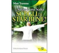La salute è una scelta. Scegli di star bene