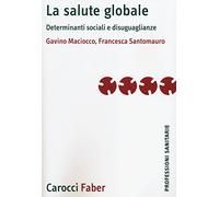 La salute globale. Determinanti sociali e disuguaglianze