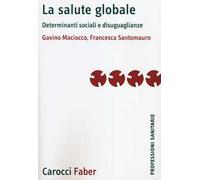 La salute globale. Determinanti sociali e disuguaglianze