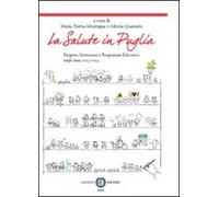 La salute in Puglia. Progetti, istituzioni e programmi educativi negli anni 2013-2014
