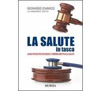 La salute in tasca. Guida pratica per difendere il proprio diritto alla salute