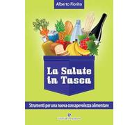 La salute in tasca. Vol. 3: Strumenti per una nuova consapevolezza alimentare.