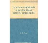 La salute intellettuale e la città. Quali percorsi psicosociali?