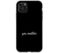 La salute mentale conta la consapevolezza della salute mentale - Tu sei importante Custodia per iPhone 11 Pro Max