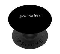 La salute mentale conta la consapevolezza della salute mentale - Tu sei importante PopSockets PopGrip Adesivo