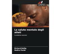 La salute mentale degli atleti: Il problema nascosto