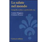 La salute nel mondo. Geografia medica e qualità della vita