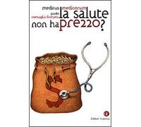 La salute non ha prezzo?
