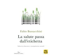 La salute passa dall'etichetta. Industria alimentare e manipolazione mentale
