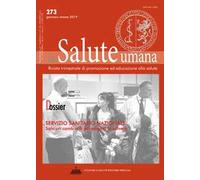 La salute umana. Rivista trimestrale di promozione ed educazione alla salute. Vol. 273: Dossier. Servizio Sanitario Nazionale. Solo un cambio di paradigma lo salverà