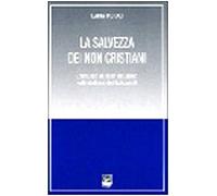 La salvezza dei non cristiani. L'influsso di Henri De Lubac sulla dottrina del Vaticano II