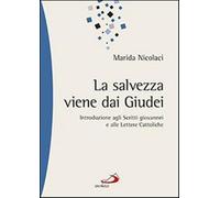 La salvezza viene dai Giudei. Introduzione agli scritti giovannei e alle l...