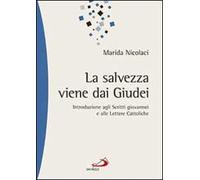 La salvezza viene dai Giudei. Introduzione agli scritti giovannei e alle lettere cattoliche