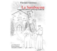 La Sambucina. Una grande abbazia nell'Europa medievale - 2022 - L