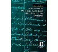 «La sana critica». Pubblicare i classici italiani nella Milano di primo Ottocento