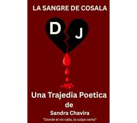 LA SANGRE DE COSALA: UNA TRAGEDIA POETICA DE SANDRA CHAVIRA