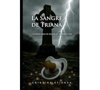 La Sangre de Triana: cuando dejas de existir en tu propia vida