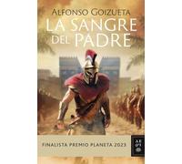 La sangre del padre: Finalista Premio Planeta 2023