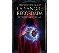 LA SANGRE RECORDADA: EL DESPERTAR DEL LINAJE: 2