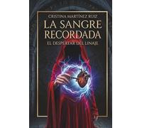 LA SANGRE RECORDADA: EL DESPERTAR DEL LINAJE