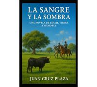 La sangre y la sombra: Una novela de linaje, tierra y memoria