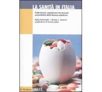 La sanità in Italia. Federalismo, regolazione dei mercati, sostenibilità delle finanze pubbliche