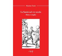La sanità nel XXI secolo. Meno e meglio