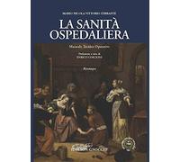 La sanità ospedaliera. Manuale teorico operativo