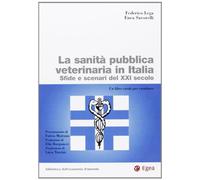 La sanità pubblica veterinaria in Italia. Sfide e scenari del XXI secolo