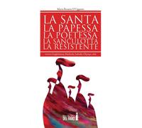 La Santa, La Papessa, La Poetessa, La Sanculotta, La Resistente Ovvero Guglielma