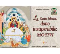 La Santa Messa, dono insuperabile: motivi