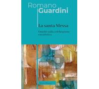 La Santa Messa. Omelie sulla celebrazione eucaristica