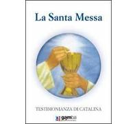 La santa messa. Testimonianza di Catalina