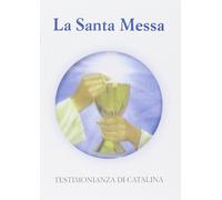 La santa messa. Testimonianza di Catalina