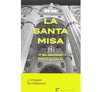 LA SANTA MISA Y EL DIVINO PROTOCOLO