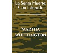 La Santa Muerte: Con Eduardo