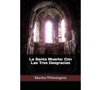 La Santa Muerte: Con Las Tres Desgracias: 7