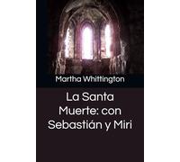 La Santa Muerte: con Sebastián y Miri