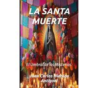 LA SANTA MUERTE: El Umbral de los Misterios