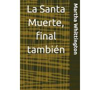 La Santa Muerte, final también