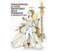 La santa protettrice delle femministe. Il mistero di un mito